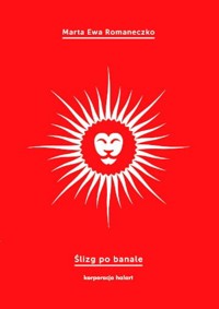 Ślizg po banale - Marta Ewa Romaneczko - ebook + książka