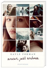 Zostań, jeśli kochasz - Gayle Forman - książka