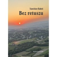 Bez retuszu - Białoń Stanisław - książka