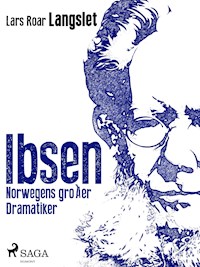 Ibsen - Norwegens großer Dramatiker - Lars Roar Langslet - ebook