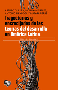 Trayectorias y encrucijadas de las teorías del desarrollo en América Latina - Arturo Guillén - ebook
