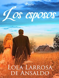 Los esposos - Lola Larrosa de Ansaldo - ebook