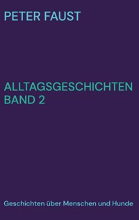 Alltagsgeschichten Band 2 - Peter Faust - ebook