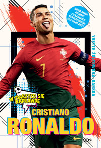 Cristiano Ronaldo. Chłopiec, który wiedział, czego chce - Yvette Żółtowska-Darska, Jacek Sarzało - książka