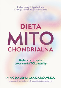 Dieta mitochondrialna. Najlepsze przepisy programu MitoLongevity - Magdalena Makarowska - ebook + książka