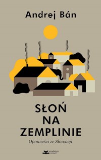 Słoń na Zemplnine. Opowieści ze Słowacji - Andrej Bán - ebook