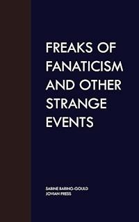 Freaks of Fanaticism and Other Strange Events - Sabine Baring-gould - ebook