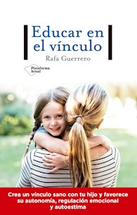 Educar en el vínculo - Guerrero Rafa - ebook