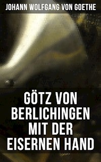 Götz von Berlichingen mit der eisernen Hand - Johann Wolfgang von Goethe - ebook