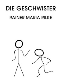 Die Geschwister - Rainer Maria Rilke - ebook