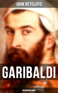 GARIBALDI: Historischer Roman - John Retcliffe - ebook