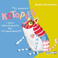 Mój kochany kotopies i inne opowiadania dla najmłodszych - Beata Ostrowicka - audiobook