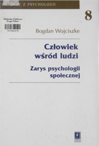 Człowiek wśród ludzi. Zarys psychologii społecznej - Wojcieszke Bogdan - ebook