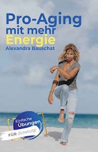 Pro-Aging mit mehr Energie - Alexandra Bauschat - ebook