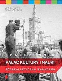 Spacerownik. Pałac Kultury i Nauki. Socrealistyczna Warszawa - Majewski Jerzy S., Urzykowski Tomasz - książka
