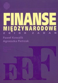 Finanse międzynarodowe - Kowalik Paweł, Pietrzak Agnieszka - książka
