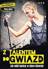 Z talentem do gwiazd - Grzegorczyk Adam, Kopeć Tomasz - książka