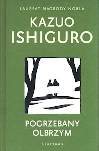 Pogrzebany olbrzym - Kazuo Ishiguro - książka