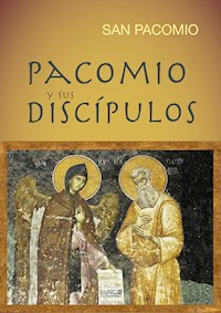 Pacomio y sus discípulos - San Pacomio - ebook