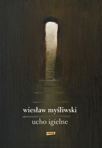Ucho Igielne - Wiesław Myśliwski - ebook + książka