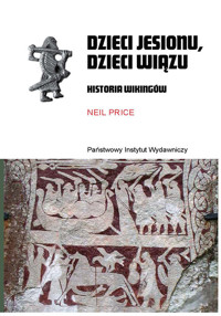 Dzieci jesionu, dzieci wiązu. Historia Wikingów - Neil Price - ebook + książka