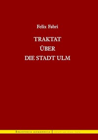 Traktat über die Stadt Ulm - Felix Fabri - ebook