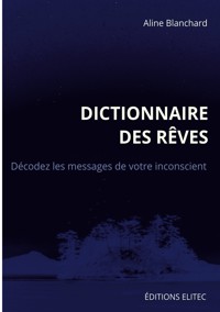 Dictionnaire des rêves - Aline Blanchard - ebook
