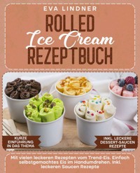 Rolled Ice Cream Rezeptbuch - Eva Lindner - ebook