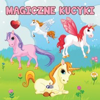 Magiczne kucyki - zbiorowa praca - książka