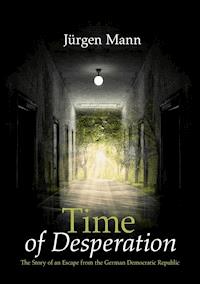 Time of Desperation - Jürgen Mann - ebook