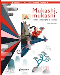 Mukashi, mukashi. Dawno, dawno temu w Japonii - Quarenghi Giusi - książka