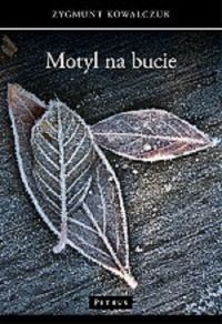 Motyl na bucie - Kowalczuk Zygmunt - książka