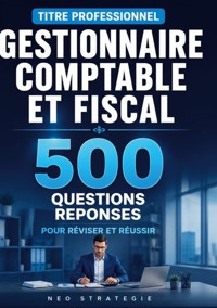 Titre professionnel gestionnaire comptable et fiscal - Neo Strategie - ebook