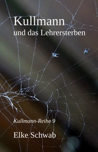 Kullmann und das Lehrersterben - Elke Schwab - ebook