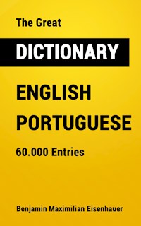 The Great Dictionary English - Portuguese - Benjamin Maximilian Eisenhauer - ebook