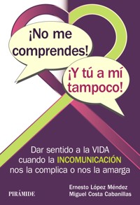 ¡No me comprendes! ¡Y tú a mí tampoco! - Miguel Costa Cabanillas - ebook