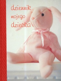 Dziennik mojego dziecka / różowy / -  - książka