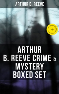 Arthur B. Reeve Crime & Mystery Boxed Set - Arthur B. Reeve - ebook