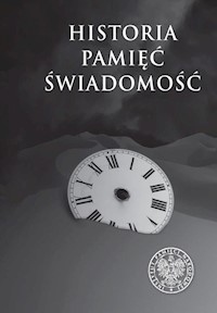 Historia. Pamięć. Świadomość -  - książka