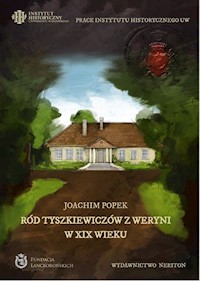 Ród Tyszkiewiczów z Weryni w XIX wieku - Popek Joachim - książka