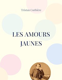 Les Amours jaunes - Tristan Corbière - ebook