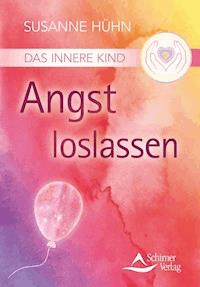 Das Innere Kind - Angst loslassen - Susanne Hühn - ebook