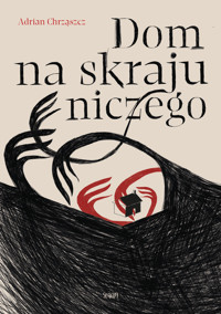 Dom na skraju niczego - Chrząszcz Adrian - ebook