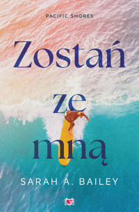 Zostań ze mną. Pacific Shores. Tom 1 - Sarah A. Bailey - ebook + audiobook + książka