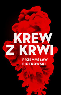 Krew z krwi - Przemysław Piotrowski - ebook + audiobook + książka