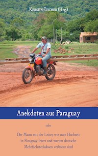 Anekdoten aus Paraguay -  - ebook