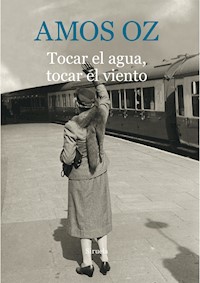 Tocar el agua, tocar el viento - Amos Oz - ebook