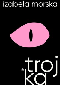Trójka - Izabela Morska - ebook + książka
