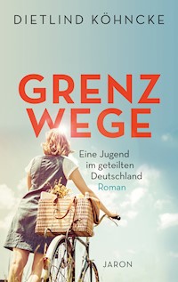 Grenzwege - Dietlind Köhncke - ebook