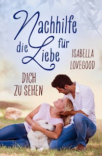 Dich zu sehen - Isabella Lovegood - ebook